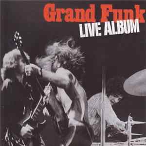 Grand Funk Railroad - Live Album Mp3