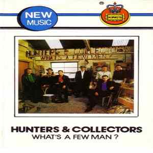 Hunters & Collectors - What's A Few Men? Mp3