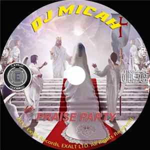 DJ Micah - Praise Party - The Reception Mp3