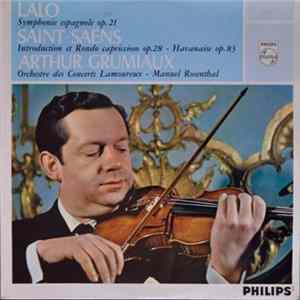 Arthur Grumiaux, Lalo, Saint-Saens - Symphonie Espagnole Op. 21 / Introduction Et Rondo Capriccioso Op. 28 / Havanaise Op. 83 Mp3