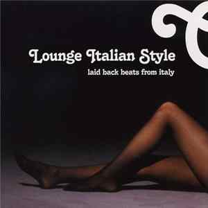 Various - Lounge Italian Style: Laid Back Beats From Italy Mp3