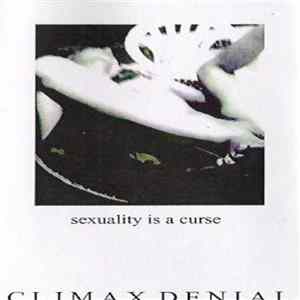 Climax Denial - Sexuality Is A Curse Mp3