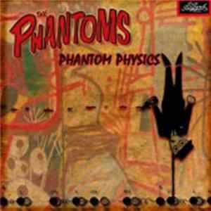 The Phantoms - Phantom Physics Mp3