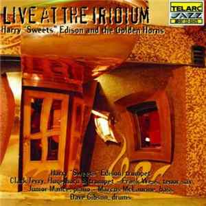 Harry "Sweets" Edison And The Golden Horns - Live At The Iridium Mp3