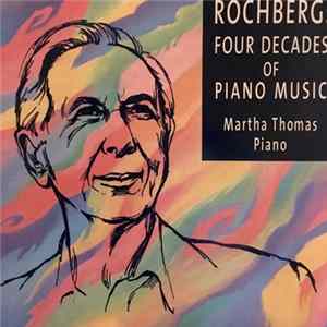 George Rochberg, Martha Thomas - Four Decades Of Piano Music Mp3