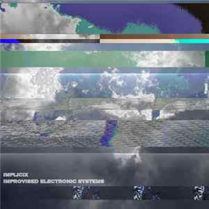 Implicix - Improvised Electronics Systems Mp3