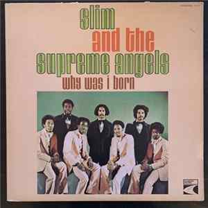 Slim And The The Supreme Angels - Why Was I Born Mp3