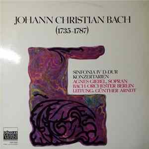 Johann Christian Bach, Agnes Giebel, Bach-Orchester Berlin, Günther Arndt - Sinfonia IV D-Dur - Konzertarien Mp3