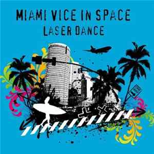 Laser Dance - Miami Vice In Space Mp3