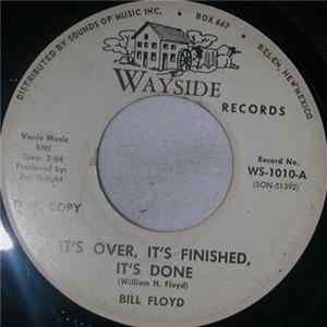 Bill Floyd - It's Over, It's Finished, It's Done Mp3