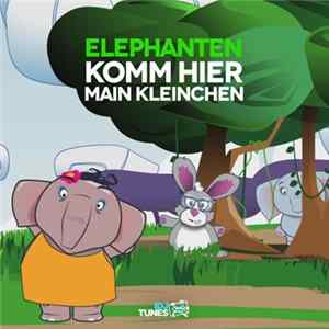 Elephanten - Komm Hier Main Kleinchen Mp3