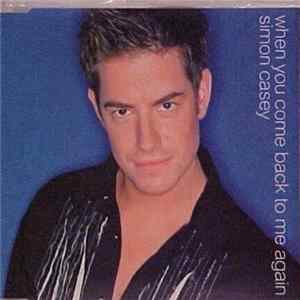 Simon Casey - When You Come Back To Me Again Mp3