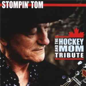 Stompin' Tom Connors - And The Hockey Mom Tribute Mp3