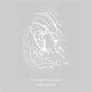 Tomoko Sauvage - Ombrophilia Mp3