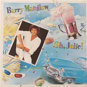 Barry Manilow - Oh, Julie! Mp3