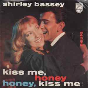 Shirley Bassey - Kiss Me, Honey Honey, Kiss Me Mp3