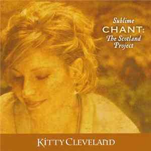 Kitty Cleveland - Sublime Chant: The Scotland Project Mp3