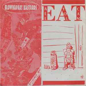 Blownapart Bastards / All You Can Eat - Blownapart Bastards / All You Can Eat Mp3