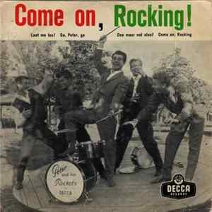 Peter And His Rockets - Come On, Rocking! / Laat Me Los! / Ga, Peter, Ga / Doe Maar Net Alsof / Kom Op, Rocking! Mp3