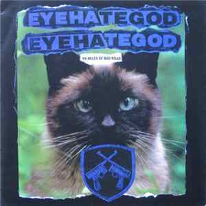 EyeHateGod - 99 Miles Of Bad Road Mp3