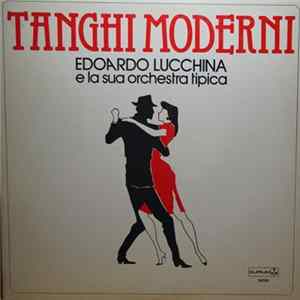 Edoardo Lucchina E La Sua Orchestra - Tanghi Moderni Mp3