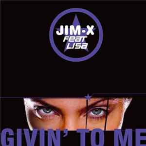 Jim-X Feat Lisa - Givin' To Me Mp3