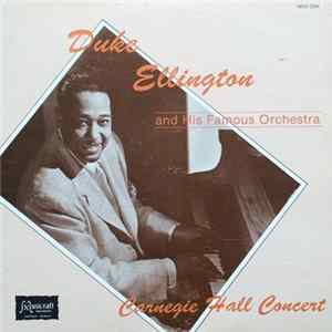 Duke Ellington And His Famous Orchestra - Carnegie Hall Concert Mp3