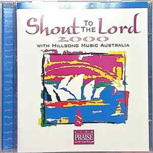 Hillsong - Shout To The Lord 2000 Mp3