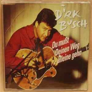 Dirk Busch - Du Muβt Deinen Weg Alleine Gehn Mp3