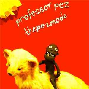 Professor Pez - The Pez Mode Mp3