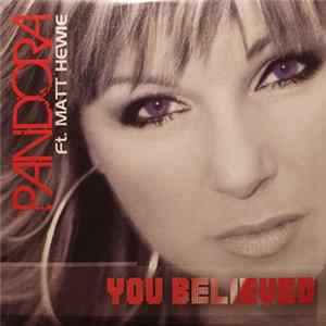 Pandora Ft. Matt Hewie - You Believed Mp3