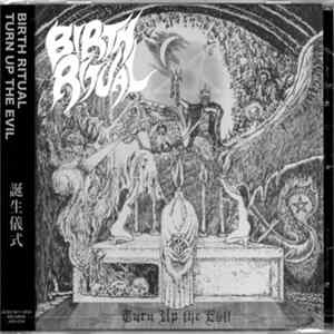 Birth Ritual - Turn Up The Evil Mp3