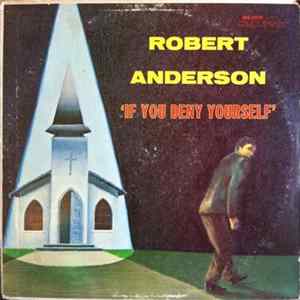 Robert Anderson - If You Deny Yourself Mp3
