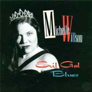Michelle Willson - Evil Gal Blues Mp3