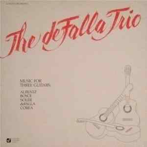 The De Falla Trio, Albeniz, Boyce, Soler, deFalla, Corea - Music For Three Guitars Mp3