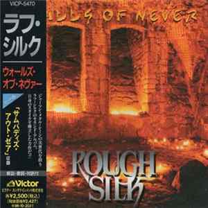 Rough Silk - Walls Of Never Mp3