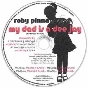 Roby Pinna vs. Keyra - My Dad Is A Dee Jay Mp3
