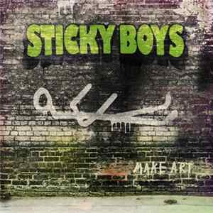 Sticky Boys - Make Art Mp3