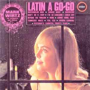 The Mark Wirtz Orchestra And Chorus - Latin A Go-Go Mp3