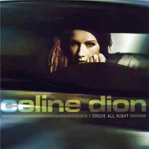 Celine Dion - I Drove All Night Mp3