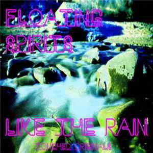 Floating Spirits - Like The Rain Mp3