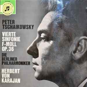 Herbert Von Karajan, Berlin Philharmonic Orchestra, Tchaikovksy - Symphony Nº 4 Mp3