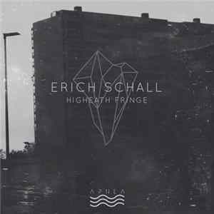 Erich Schall - Higheath Fringe Mp3