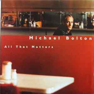Michael Bolton - All That Matters Mp3