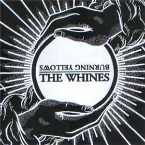 Burning Yellows / The Whines - False Horizons / Take Care Of Yourself Mp3
