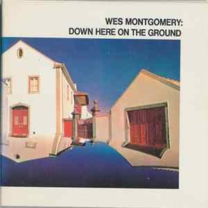 Wes Montgomery - Down Here On The Ground Mp3