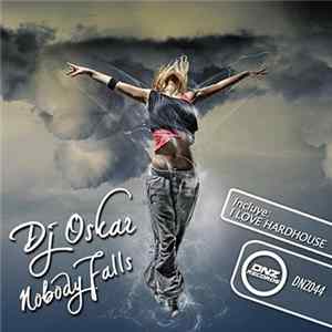 DJ Oskar - Nobody Falls Mp3