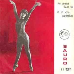 Sauro E I Corvi - Ma Quante Storie Fai / In Un Volto Sconosciuto Mp3