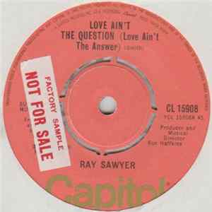 Ray Sawyer - Love Ain't The Question (Love Ain't The Answer) Mp3