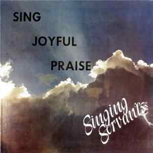 Singing Servants - Sing Joyful Praise Mp3